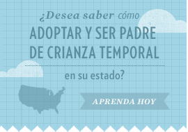 Más información sobre las pautas de crianza temporal y adopción de su estado (en inglés)
