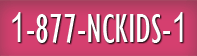 1-877-NCKIDS-1